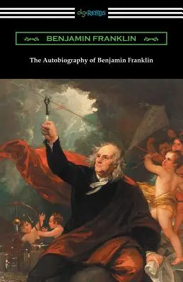 L'autobiographie de Benjamin Franklin (avec une introduction de Henry Ketcham) - The Autobiography of Benjamin Franklin (with an Introduction by Henry Ketcham)