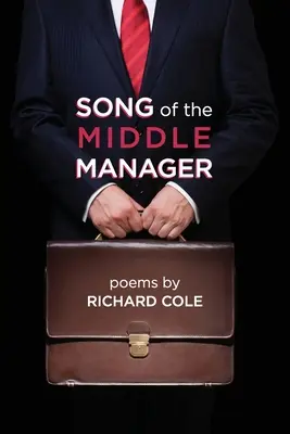 Chanson du cadre moyen : Poèmes - Song of the Middle Manager: Poems