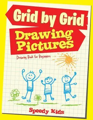 Dessiner des images grille par grille : Livre de dessin pour les débutants - Drawing Pictures Grid by Grid: Drawing Book for Beginners