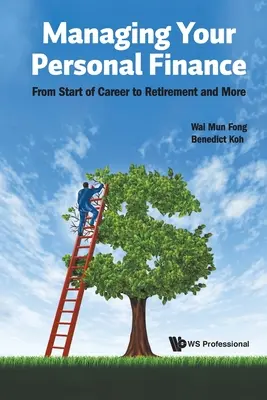 Gérer ses finances personnelles : Du début de la carrière à la retraite et plus encore - Managing Your Personal Finance: From Start of Career to Retirement and More