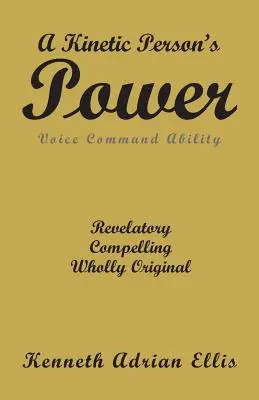Le pouvoir d'une personne cinétique : Capacité de commande vocale - A Kinetic Person's Power: Voice Command Ability