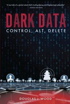 Dark Data : Contrôle, Alt, Suppression - Dark Data: Control, Alt, Delete