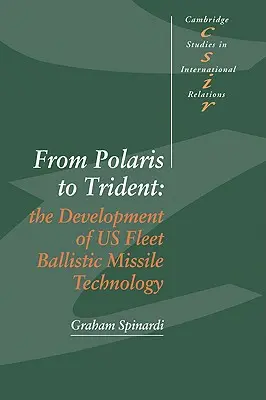 De Polaris à Trident : Le développement de la technologie des missiles balistiques de la flotte américaine - From Polaris to Trident: The Development of Us Fleet Ballistic Missile Technology