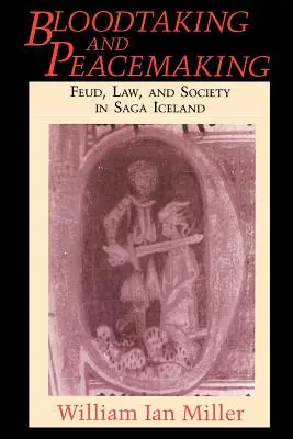 Prise de sang et pacification : Les querelles, la loi et la société dans la Saga d'Islande - Bloodtaking and Peacemaking: Feud, Law, and Society in Saga Iceland