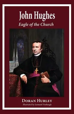 John Hughes, l'aigle de l'Église - John Hughes, Eagle of the Church