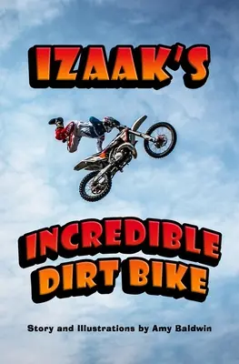 L'incroyable Dirt Bike d'Izaak - Izaak's Incredible Dirt Bike