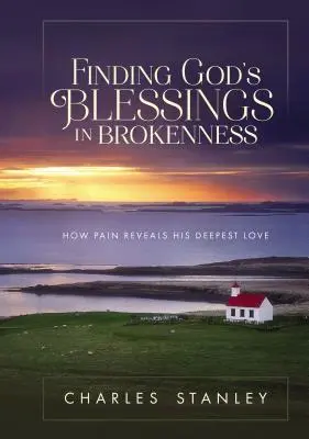 Trouver les bénédictions de Dieu dans la rupture : Comment la douleur révèle son amour le plus profond - Finding God's Blessings in Brokenness: How Pain Reveals His Deepest Love
