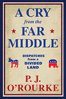 Cry From the Far Middle - Dispatches from a Divided Land (en anglais) - Cry From the Far Middle - Dispatches from a Divided Land