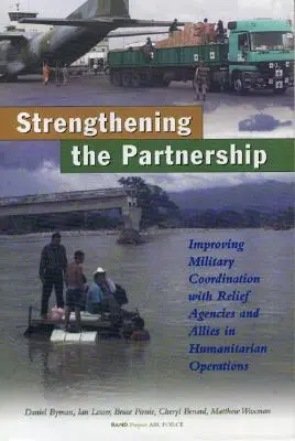 Renforcer le partenariat : Améliorer la coordination militaire avec les agences de secours et les alliés dans les opérations humanitaires - Strengthening the Partnership: Improving Military Coordination with Relief Agencies and Allies in Humanitarian Operations