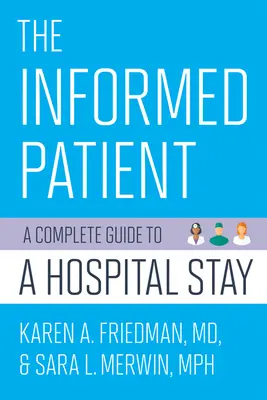 Le patient informé : Un guide complet pour un séjour à l'hôpital - The Informed Patient: A Complete Guide to a Hospital Stay