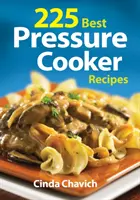 225 meilleures recettes pour autocuiseurs - 225 Best Pressure Cooker Recipes