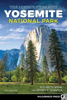 Le parc national de Yosemite : Votre guide de randonnée complet - Yosemite National Park: Your Complete Hiking Guide