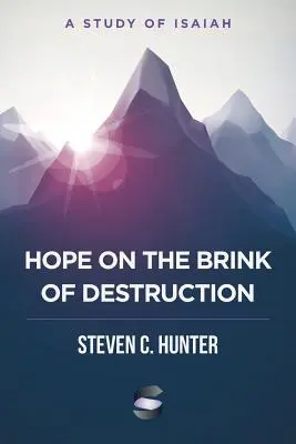 L'espoir au bord de la destruction : Une étude d'Isaïe - Hope on the Brink of Destruction: A Study of Isaiah