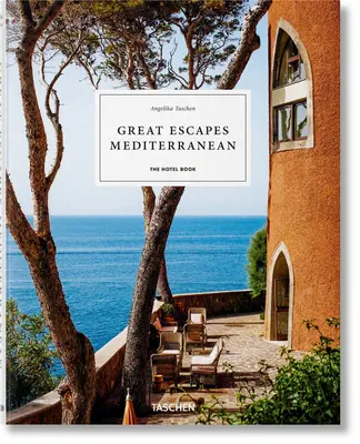 Grandes Escapades Méditerranée. le Livre d'Hotel - Great Escapes Mediterranean. the Hotel Book