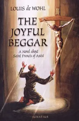 Le mendiant joyeux : Saint François d'Assise - The Joyful Beggar: St. Francis of Assisi