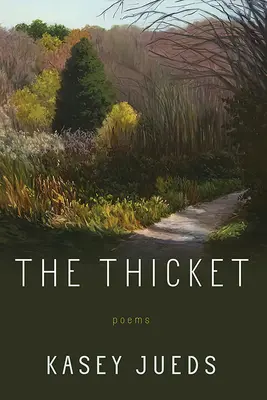 The Thicket : Poèmes - The Thicket: Poems