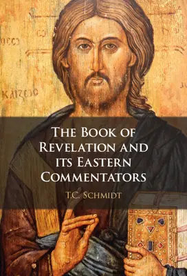 L'Apocalypse et ses commentateurs orientaux - The Book of Revelation and its Eastern Commentators