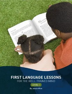 Premières leçons de langue niveau 1 : Niveau 1 - First Language Lessons Level 1: Level 1