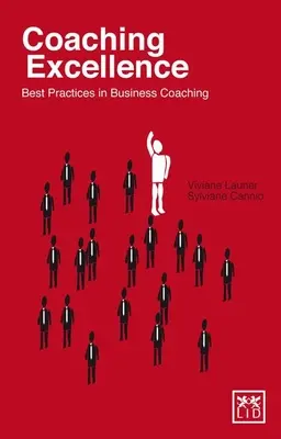 Coaching Excellence : Les meilleures pratiques en matière de coaching d'affaires - Coaching Excellence: Best Practices in Business Coaching