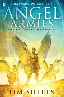 Les armées des anges : Libérer les guerriers du ciel - Angel Armies: Releasing the Warriors of Heaven