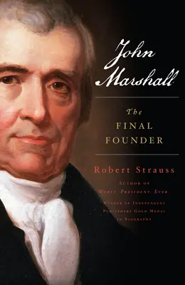 John Marshall : Le dernier fondateur - John Marshall: The Final Founder