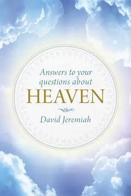 Réponses à vos questions sur le ciel - Answers to Your Questions about Heaven
