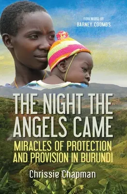 La nuit où les anges sont venus : Miracles de protection et d'approvisionnement au Burundi - The Night the Angels Came: Miracles of Protection and Provision in Burundi