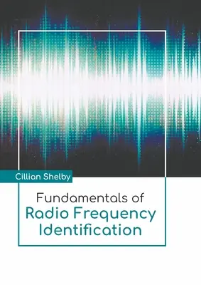 Principes fondamentaux de l'identification par radiofréquence - Fundamentals of Radio Frequency Identification