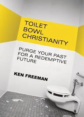 Le christianisme de la cuvette des toilettes - Toilet Bowl Christianity