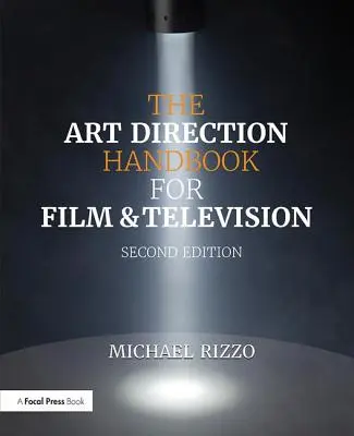 Le manuel de direction artistique pour le cinéma et la télévision - The Art Direction Handbook for Film & Television