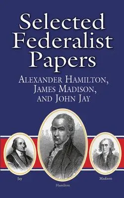 Sélection d'articles du Fédéraliste - Selected Federalist Papers