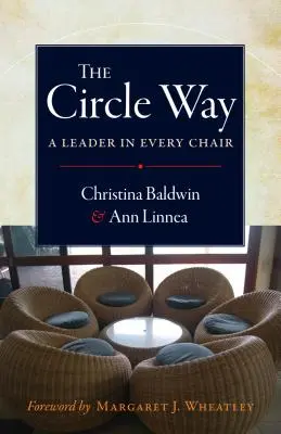 La voie du cercle : Un leader dans chaque fauteuil - The Circle Way: A Leader in Every Chair