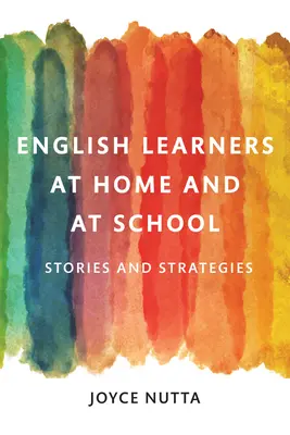 Les apprenants de l'anglais à la maison et à l'école : Histoires et stratégies - English Learners at Home and at School: Stories and Strategies