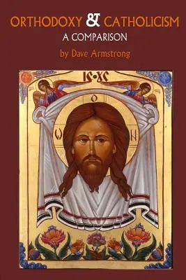 Orthodoxie et catholicisme : Une comparaison - Orthodoxy and Catholicism: A Comparison