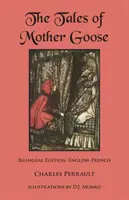 Les Contes de la Mère l'Oye : Édition bilingue : Anglais-Français - The Tales of Mother Goose: Bilingual Edition: English-French