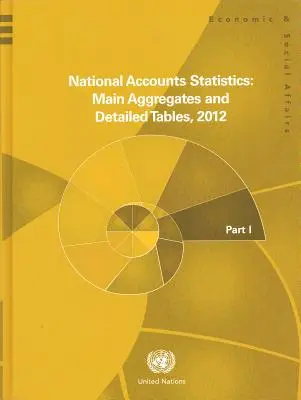 Statistiques des comptes nationaux: : Principaux agrégats et tableaux détaillés 2012 - National Accounts Statistics:: Main Aggregates and Detailed Tables 2012