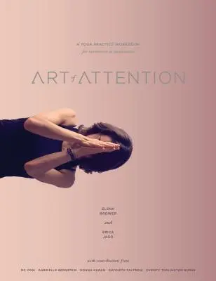 Art de l'attention : Un manuel de pratique du yoga pour le mouvement en tant que méditation - Art of Attention: A Yoga Practice Workbook for Movement as Meditation