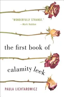 Le premier livre de Calamity Leek - The First Book of Calamity Leek