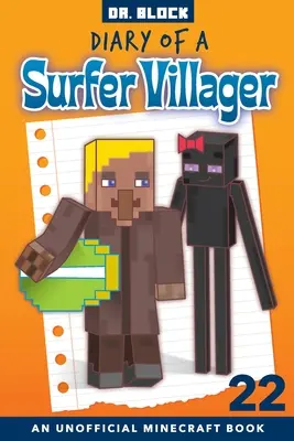 Journal d'un villageois surfeur, livre 22 : un livre Minecraft non officiel pour les enfants - Diary of a Surfer Villager, Book 22: an Unofficial Minecraft Book for Kids