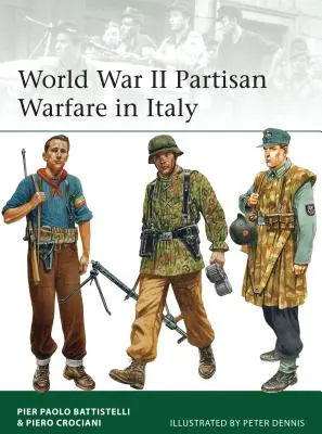 Les partisans de la Seconde Guerre mondiale en Italie - World War II Partisan Warfare in Italy