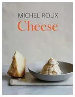 Fromage - Le guide essentiel de la cuisine au fromage, plus de 100 recettes - Cheese - The Essential Guide to Cooking with Cheese, Over 100 Recipes