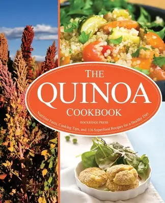 Quinoa Cookbook : Nutrition Facts, Cooking Tips, and 116 Superfood Recipes for a Healthy Diet (en anglais seulement) - Quinoa Cookbook: Nutrition Facts, Cooking Tips, and 116 Superfood Recipes for a Healthy Diet