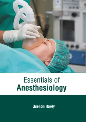 L'essentiel de l'anesthésiologie - Essentials of Anesthesiology