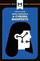 Analyse du Manifeste cyborg de Donna Haraway - Science, technologie et féminisme socialiste à la fin du XXe siècle - Analysis of Donna Haraway's A Cyborg Manifesto - Science, Technology, and Socialist-Feminism in the Late Twentieth Century