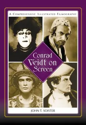 Conrad Veidt à l'écran : Une filmographie complète et illustrée - Conrad Veidt on Screen: A Comprehensive Illustrated Filmography