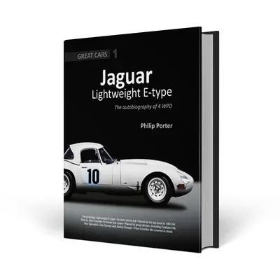 Jaguar Lightweight E-Type : L'autobiographie de 4 Wpd - Jaguar Lightweight E-Type: The Autobiography of 4 Wpd