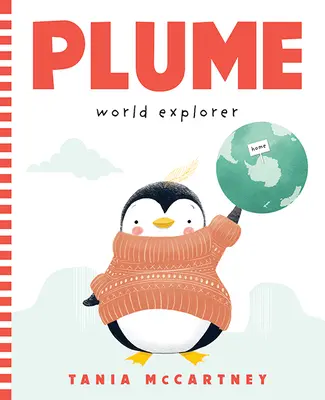 Plume : Explorateur du monde : Explorateur du monde - Plume: World Explorer: World Explorer