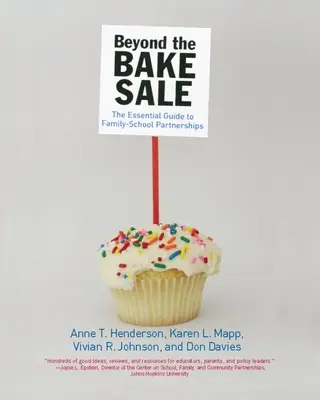 Au-delà de la vente de pâtisseries : Le guide essentiel des partenariats famille-école - Beyond the Bake Sale: The Essential Guide to Family/School Partnerships