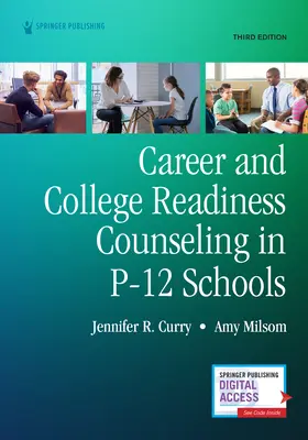 Career and College Readiness Counseling in P-12 Schools, Third Edition (en anglais) - Career and College Readiness Counseling in P-12 Schools, Third Edition