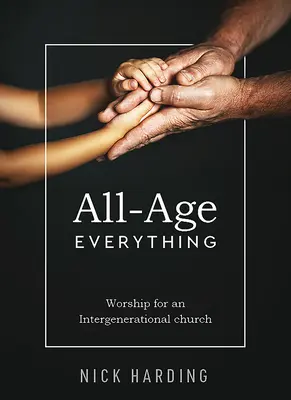 All-Age Everything : Culte pour une église intergénérationnelle - All-Age Everything: Worship for an Intergenerational church